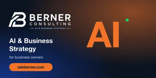 Sponsor: Berner Consulting, AI and business strategy, askberner.com